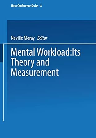mental workload its theory and measurement 1st edition neville moray 1475708866, 978-1475708868