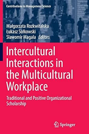 intercultural interactions in the multicultural workplace traditional and positive organizational scholarship