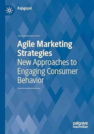 agile marketing strategies new approaches to engaging consumer behavior 1st edition rajagopal 303104214x,