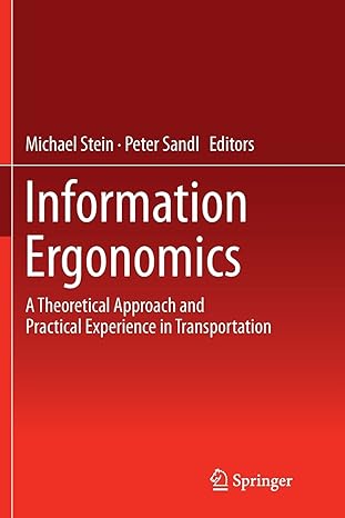 information ergonomics a theoretical approach and practical experience in transportation 1st edition michael