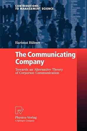 the communicating company towards an alternative theory of corporate communication 1st edition hartmut h bner