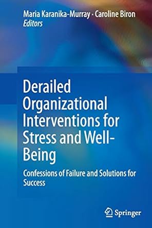 derailed organizational interventions for stress and well being confessions of failure and solutions for