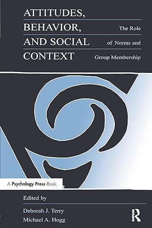 attitudes behavior and social context the role of norms and group membership 1st edition deborah j terry