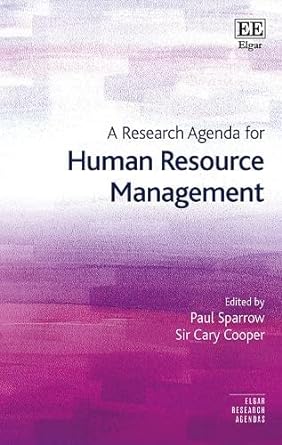 a research agenda for human resource management 1st edition paul sparrow ,cary cooper 1785362976,