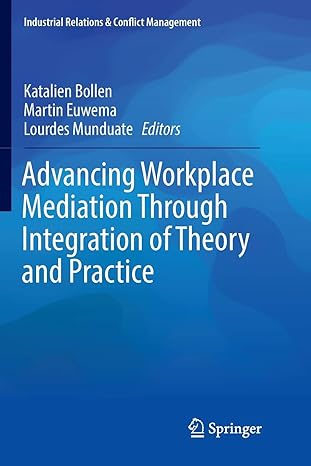 advancing workplace mediation through integration of theory and practice 1st edition katalien bollen ,martin