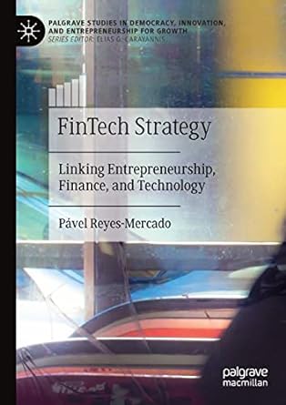 fintech strategy linking entrepreneurship finance and technology 1st edition p vel reyes mercado 3030539474,