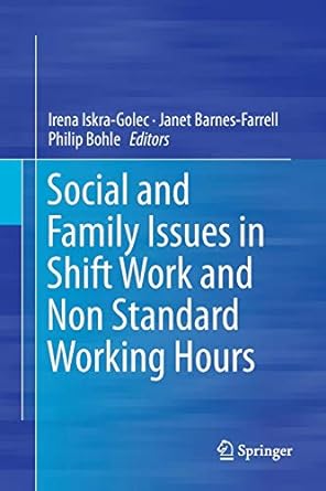 social and family issues in shift work and non standard working hours 1st edition irena iskra golec ,janet