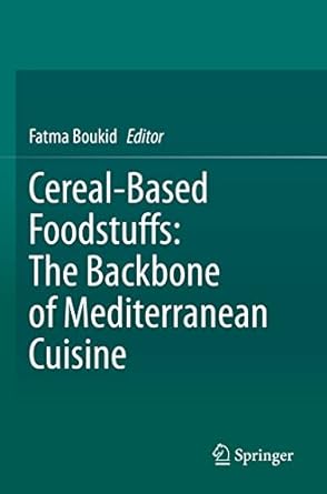cereal based foodstuffs the backbone of mediterranean cuisine 1st edition fatma boukid 3030692302,