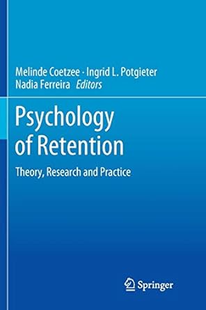 psychology of retention theory research and practice 1st edition melinde coetzee ,ingrid l potgieter ,nadia