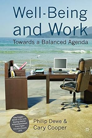 well being and work towards a balanced agenda 1st edition p dewe ,c cooper 1349318450, 978-1349318452