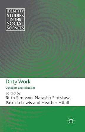 dirty work concepts and identities 1st edition r simpson ,n slutskaya ,p lewis ,h h pfl 1349325511,