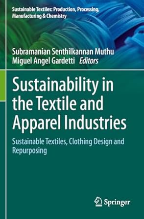 sustainability in the textile and apparel industries sustainable textiles clothing design and repurposing 1st