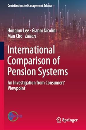 international comparison of pension systems an investigation from consumers viewpoint 1st edition hongmu lee