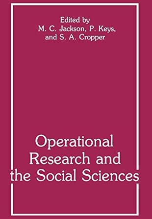 operational research and the social sciences 1st edition s a cropper ,michael c jackson ,paul keys