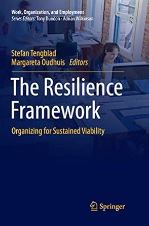 the resilience framework organizing for sustained viability 1st edition stefan tengblad ,margareta oudhuis