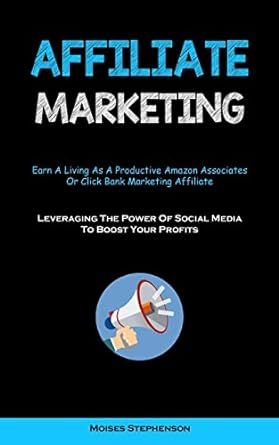 affiliate marketing earn a living as a productive amazon associates or click bank marketing affiliate 1st