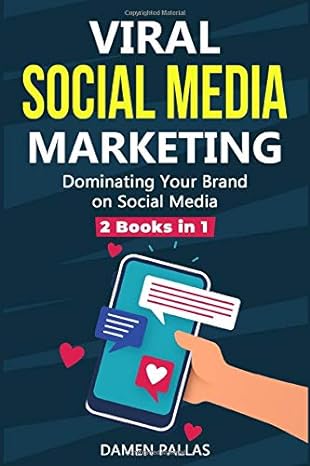 viral social media marketing dominating your brand on social media 2 books in 1 1st edition damen pallas