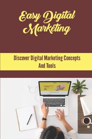 easy digital marketing discover digital marketing concepts and tools 1st edition tod salam 979-8355455699