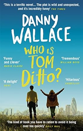 Who Is Tom Ditto The Feelgood Comedy With A Mystery At Its Heart