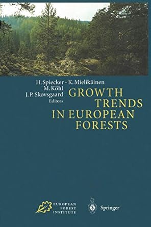 growth trends in european forests 1st edition heinrich spiecker ,kari mielik inen ,michael k hl ,jens p