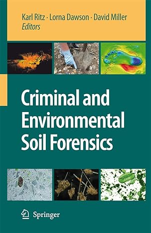 criminal and environmental soil forensics 1st edition karl ritz ,lorna dawson ,david miller 9048180902,
