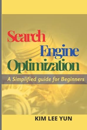 Search Engine Optimization A Simplified Guide For Beginners