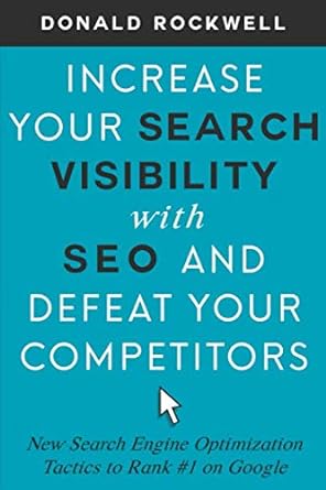 increase your search visibility with seo and defeat your competitors new search engine optimization tactics