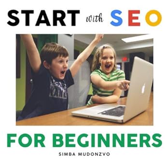 start with seo for beginners 1st edition simba mudonzvo 099575294x, 978-0995752948