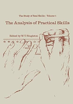 the analysis of practical skills 1st edition w t singleton 9401161909, 978-9401161909