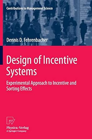 design of incentive systems experimental approach to incentive and sorting effects 1st edition dennis d