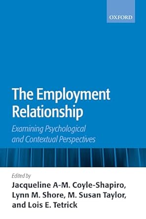 the employment relationship examining psychological and contextual perspectives 1st edition jacqueline a m