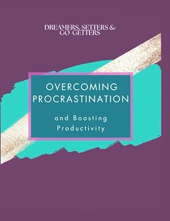 overcoming procrastination and boosting productivity 1st edition kerry m williams 979-8399271439