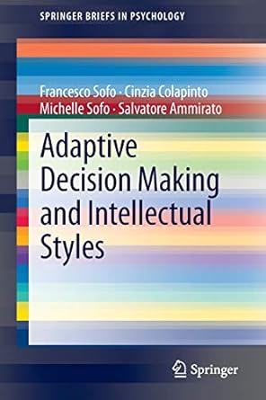 adaptive decision making and intellectual styles 1st edition francesco sofo ,cinzia colapinto ,michelle sofo