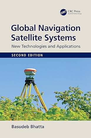 global navigation satellite systems new technologies and applications 2nd edition basudeb bhatta 0367709724,