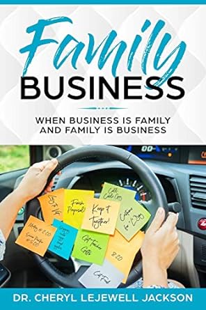 family business when business is family and family is business 1st edition dr cheryl lejewell jackson