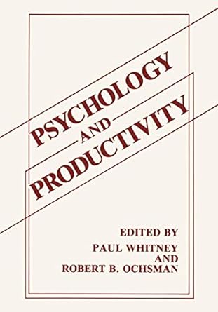 psychology and productivity 1st edition paul whitney ,robert b ochsman 1468499718, 978-1468499711