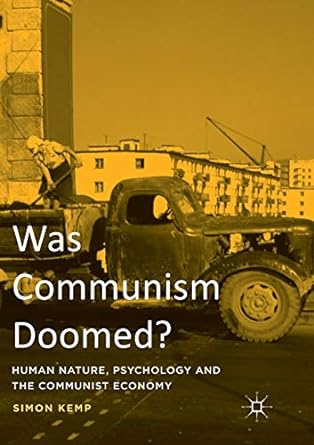 was communism doomed human nature psychology and the communist economy 1st edition simon kemp 3319813676,