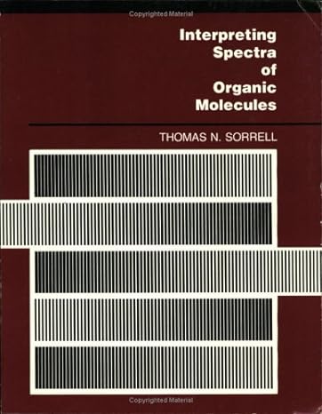 interpreting spectra of organic molecules 1st edition thomas n sorrell 0935702598, 978-0935702590