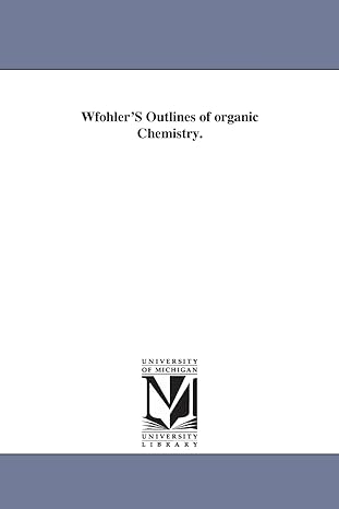 w ohlers outlines of organic chemistry 1st edition michigan historical reprint series 1425562019,