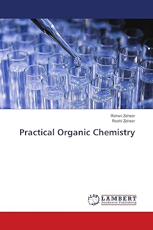 practical organic chemistry 1st edition rehan zaheer ,roohi zaheer 6139880564, 978-6139880560