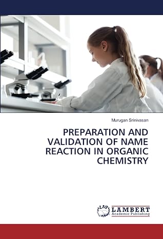 preparation and validation of name reaction in organic chemistry 1st edition murugan srinivasan 6205527375,