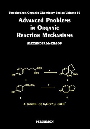 advanced problems in organic reaction mechanisms 1st edition alexander mckillop 0080432557, 978-0080432557