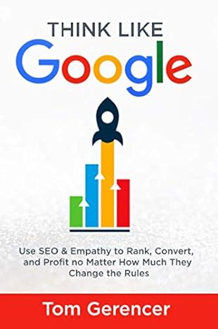 think like google use seo and empathy to rank convert and profit no matter how much they change the rules 1st