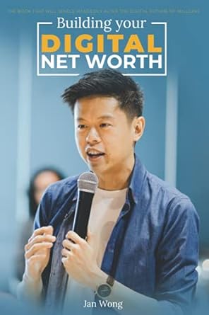 building your digital net worth 1st edition jan wong 979-8504693309