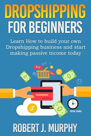 dropshipping for beginners learn how to build your own dropshipping business and start making passive income