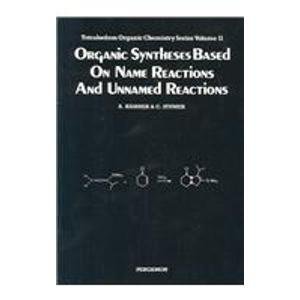 organic syntheses based on name reactions and unnamed reactions 1st edition alfred hassner ,c stumer ,patrick