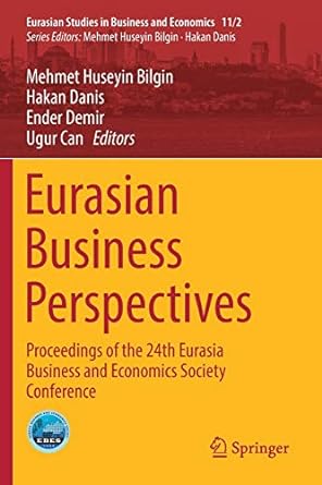 eurasian business perspectives proceedings of the 24th eurasia business and economics society conference 1st