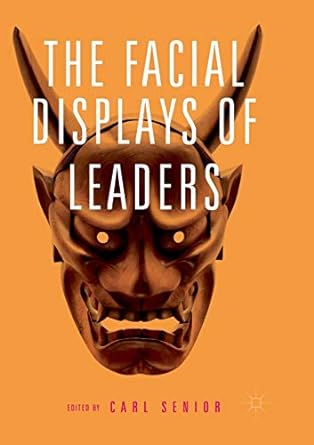 the facial displays of leaders 1st edition carl senior 3030068684, 978-3030068684