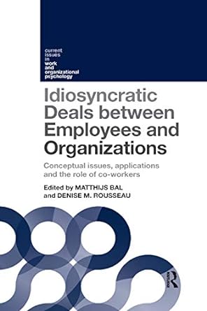 idiosyncratic deals between employees and organizations conceptual issues applications and the role of co