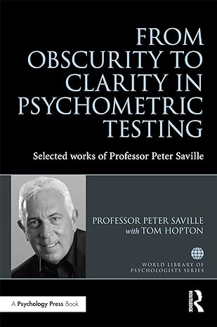 from obscurity to clarity in psychometric testing selected works of professor peter saville 1st edition peter